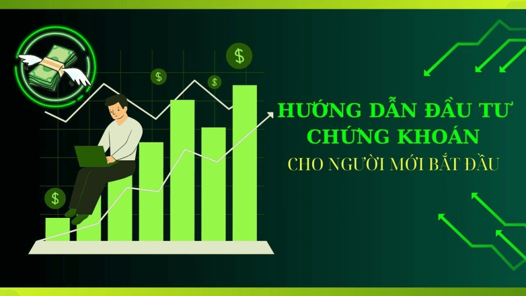Hướng dẫn cách chơi chứng khoán cho người mới bắt đầu